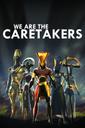 We Are The Caretakers