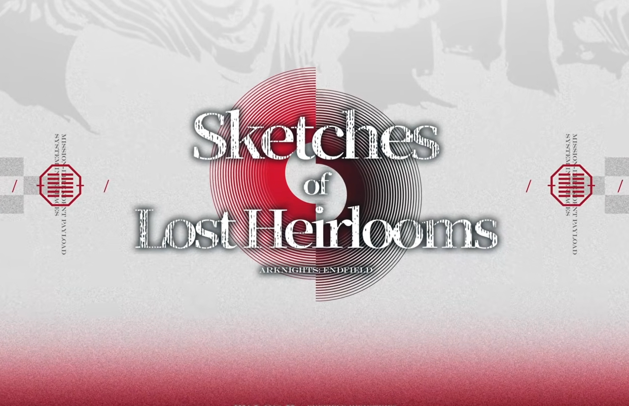 Arknights: Endfield 'Sketches of Lost Heirlooms' expansion update launches on June 5